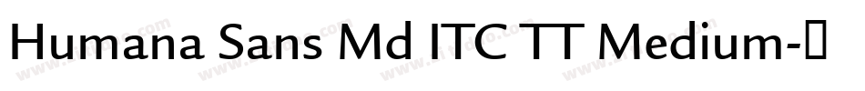Humana Sans Md ITC TT Medium字体转换